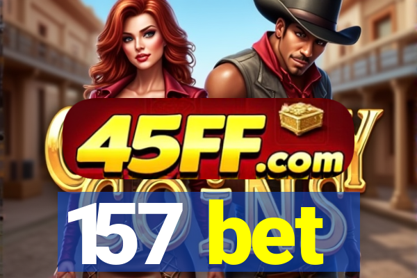 157 bet